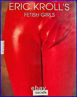Eric Kroll Fetish Girls Rare Signed & Inscribed Copy From 1995 Taschen
