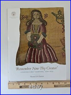 Remember Now Thy Creator Scottish Girls' Samplers 1700-1872 by Naomi Tarrant HB